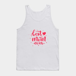 Mothers day quote Best mom ever Tank Top